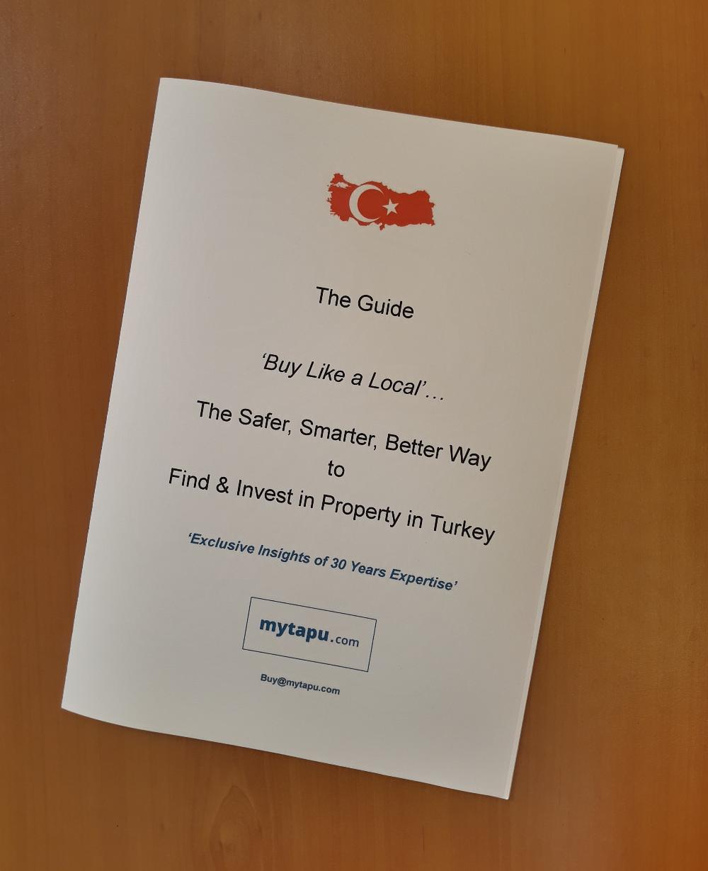 The Guide...'Buy Like a Local'... How to Find and Invest in Property in Turkey a Safer, Smarter, Better Way...