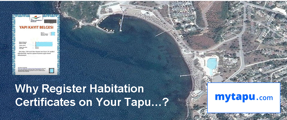Why Register your new Yapi Kagit Belgesi Habitation Certificate on your Tapu...?