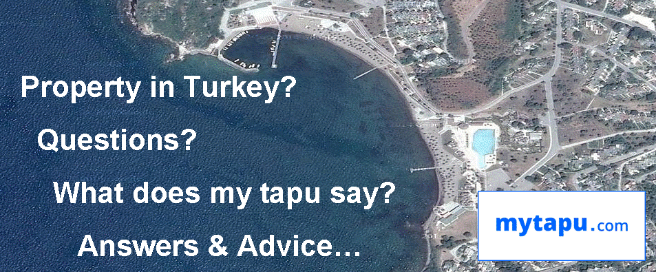Property in Turkey? Questions? What does my tapu say? Click here for Free Tapu Advice, and answers to your questions… 